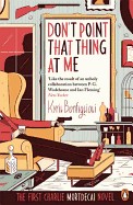 Don't Point That Thing at Me Book 1: Book 1 of the Mortdecai Trilogy