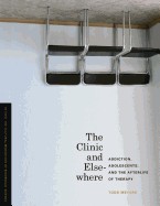 Clinic and Elsewhere: Addiction, Adolescents, and the Afterlife of Therapy