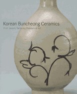 Korean Buncheong Ceramics from the Leeum, Samsung Museum of Art