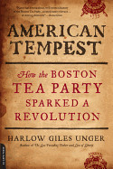 American Tempest: How the Boston Tea Party Sparked a Revolution