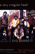Very Irregular Head: The Life of Syd Barrett