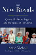 New Royals: Queen Elizabeth's Legacy and the Future of the Crown