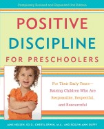 Positive Discipline for Preschoolers: For Their Early Years--Raising Children Who Are Responsible, Respectful, and Resourceful (Revised)