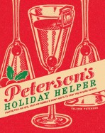 Peterson's Holiday Helper: Festive Pick-Me-Ups, Calm-Me-Downs, and Handy Hints to Keep You in Good Spirits