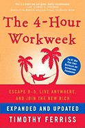 4-Hour Workweek: Escape 9-5, Live Anywhere, and Join the New Rich (Expanded, Updated)