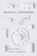 Mansion of Happiness: A History of Life and Death