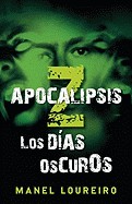 Apocalipsis Z: Los Dias Oscuros = Apocalypse Z