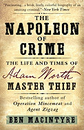 Napoleon of Crime: The Life and Times of Adam Worth, Master Thief