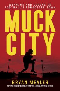 Muck City: Winning and Losing in Football's Forgotten Town