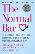 Normal Bar: The Surprising Secrets of Happy Couples and What They Reveal about Creating a New Normal in Your Relationship