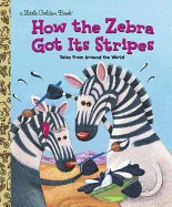 How the Zebra Got Its Stripes (Random House)