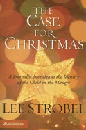 Case for Christmas: A Journalist Investigates the Identity of the Child in the Manger