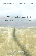 Will of God as a Way of Life: How to Make Every Decision with Peace and Confidence (Revised)