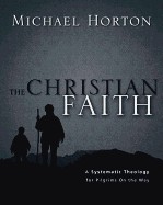 Christian Faith: A Systematic Theology for Pilgrims on the Way