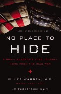 No Place to Hide: A Brain Surgeon S Long Journey Home from the Iraq War