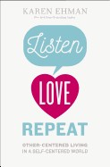 Listen, Love, Repeat: Other-Centered Living in a Self-Centered World