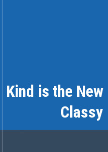 Kind is the New Classy
