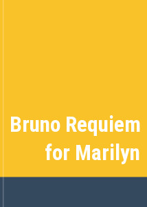 Bruno Requiem for Marilyn