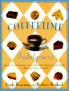 Coffeetime Indulgences: 65 Irresistible Recipes to Serve with Coffee-Morning, Noon, or Night