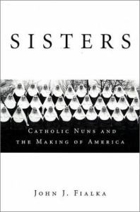 Sisters: Catholic Nuns and the Making of America