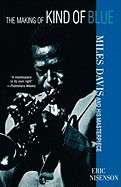 Making of Kind of Blue:: Miles Davis and His Masterpiece