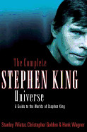 Complete Stephen King Universe: A Guide to the Worlds of Stephen King (Revised & Updat)