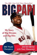 Big Papi: My Story of Big Dreams and Big Hits