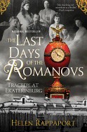 Last Days of the Romanovs: Tragedy at Ekaterinburg