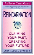 Reincarnation: Claiming Your Past, Creating Your Future