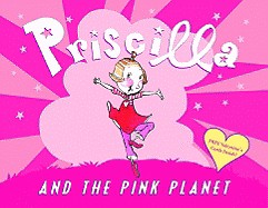Priscilla and the Pink Planet [With Valentine Cards]