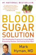 Blood Sugar Solution: The Ultrahealthy Program for Losing Weight, Preventing Disease, and Feeling Great Now!