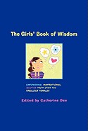 Girls' Book of Wisdom: Empowering, Inspirational Quotes from Over 400 Fabulous Females