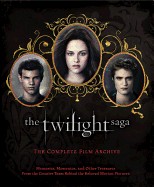 Twilight Saga: The Complete Film Archive: Memories, Mementos, and Other Treasures from the Creative Team Behind the Beloved Motion Pictures