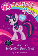 My Little Pony: Twilight Sparkle and the Crystal Heart Spell