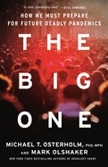 Big One: How We Must Prepare for Future Deadly Pandemics