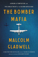 Bomber Mafia: A Dream, a Temptation, and the Longest Night of the Second World War