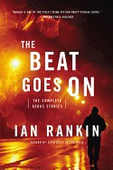 Beat Goes on: The Complete Rebus Stories