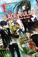 Black Bullet, Volume 1: Those Who Would Be Gods