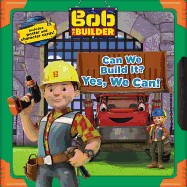 Bob the Builder: Can We Build It? Yes, We Can!