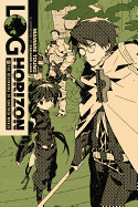 Log Horizon, Vol. 1 (Light Novel): The Beginning of Another World