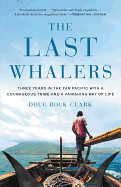 Last Whalers: Three Years in the Far Pacific with a Courageous Tribe and a Vanishing Way of Life
