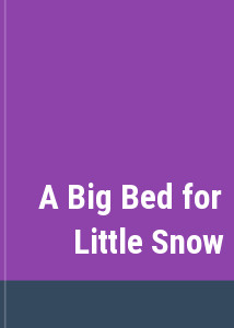 A Big Bed for Little Snow