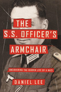 S.S. Officer's Armchair: Uncovering the Hidden Life of a Nazi