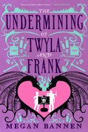 Undermining of Twyla and Frank