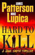 Hard to Kill: Meet James Patterson's Greatest Character Yet