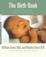 Birth Book: Everything You Need to Know to Have a Safe and Satisfying Birth