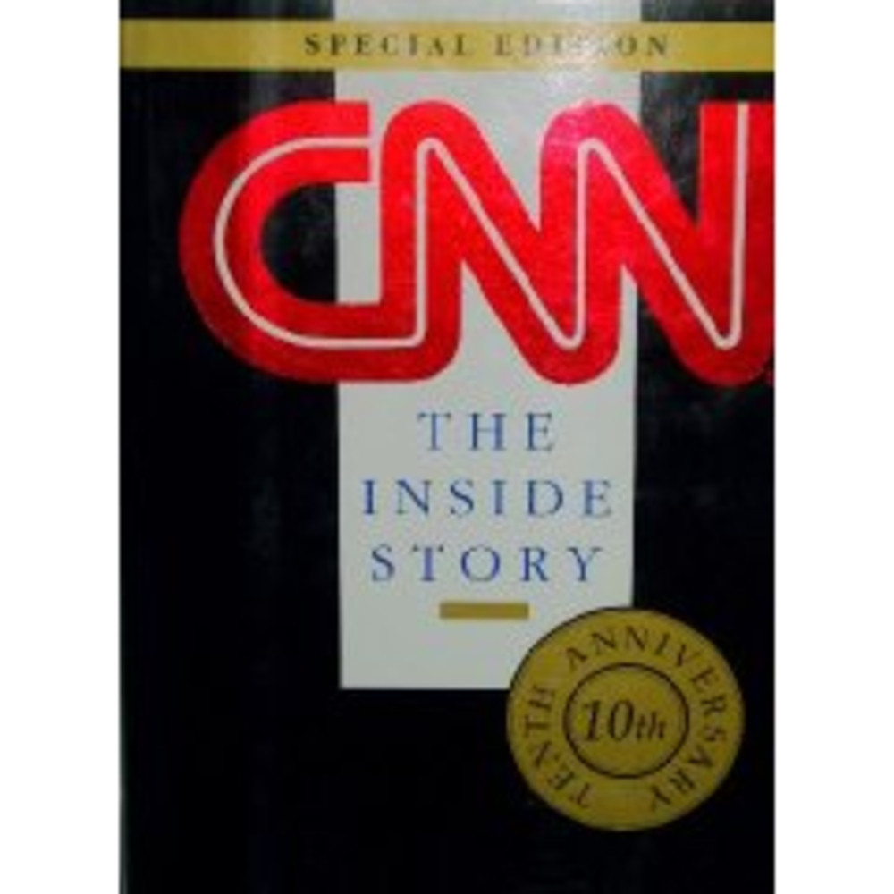CNN, the Inside Story