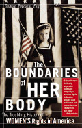 Boundaries of Her Body: A Legal History of Women's Rights in America (from Sourcebooks, Inc.)