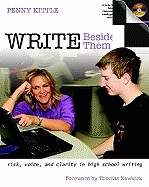 Write Beside Them: Risk, Voice, and Clarity in High School Writing [With DVD ROM]