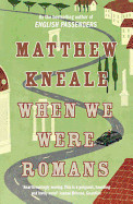 When We Were Romans. Matthew Kneale